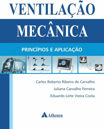 Ventilação mecânica - princípios e aplicação, de Carvalho, Carlos Roberto Ribeiro de. Editora Atheneu Ltda, em português, 2015