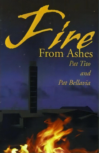 Fire From Ashes, De Pat Tito. Editorial Writers Club Press, Tapa Blanda En Inglés