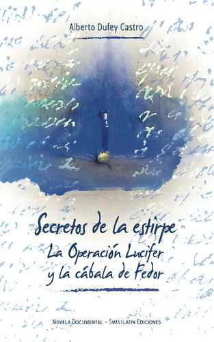 Los Cãâ³digos Secretos De La Estirpe: La Cãâ¡bala De Fedor, De Chuat, Gil. Editorial Createspace, Tapa Blanda En Español