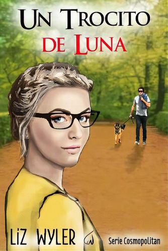 Un Trocito De Luna: Serie Cosmopolitan, De Wyler, Liz. Editorial Createspace, Tapa Blanda En Español
