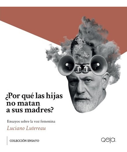 ?por Qué Las Hijas No Matan A Sus Madres? - Luciano Lutereau