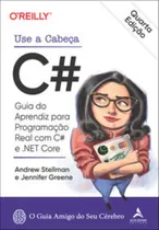 Comprar Use A Cabeça C# - Guia Do Aprendiz Para Programação Real 