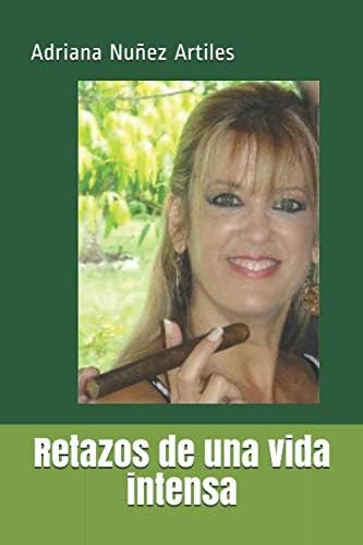 Libro: Retazos Una Vida Intensa (spanish Edition)
