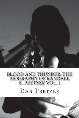 Libro Blood And Thunder : The Biography Of Randall E. Pre...