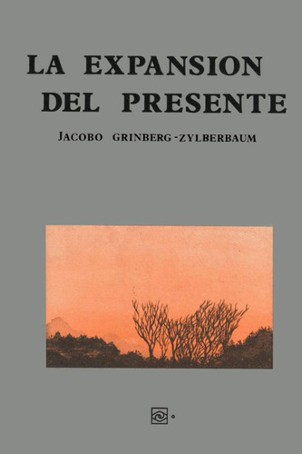 Libro:  La Expansión Del Presente (spanish Edition)