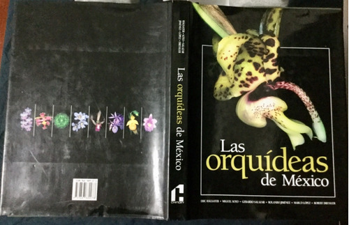 Las Orquídeas De México Eric Hágsater. 1a. Edición Tapa Dura