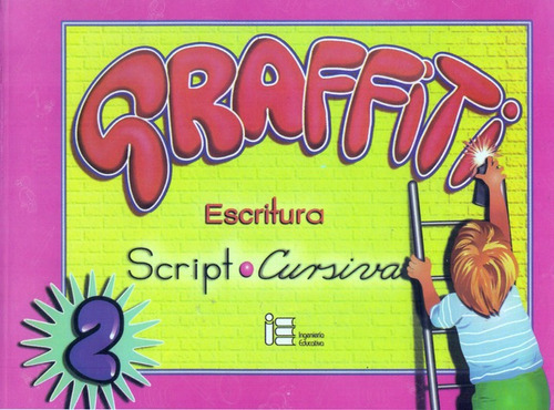 Graffiti 2 Caligrafia Escritura Script Y Cursiva. Primaria, De Es, Vários. Editorial Ingenieria Educativa En Español