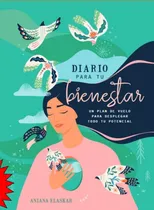 Comprar Libro Diario para tu bienestar - Aniana Elaskar - Grijalbo, de Aniana Elaskar., vol. 1. Editorial Grijalbo, tapa blanda, edición 1 en español, 2023