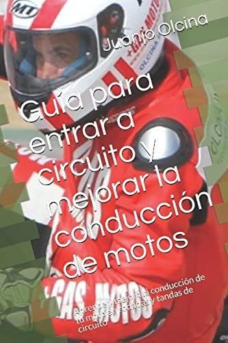 Libro: Guía Para Entrar A Circuito Y Mejorar La Conducción Y