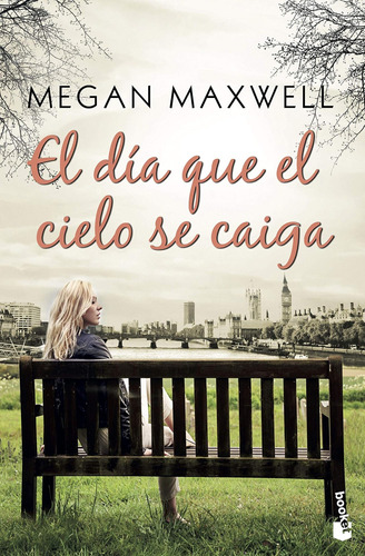 Libro El Día Que Cielo Se Caiga-megan Maxwell