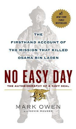 No Easy Day : The Firsthand Account Of The Mission That K...