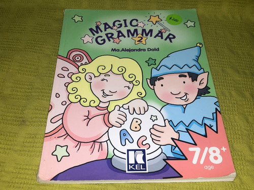 Magic Grammar 2 - Ma. Alejandra Dold - Kel