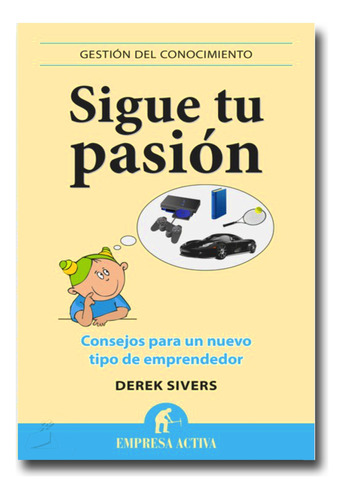 Sigue Tu Pasión Derek Sivers Libro Físico