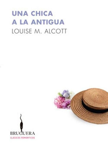 Una Chica A La Antigua, De Alcott, Louisa May. Editorial Edic.b En Español