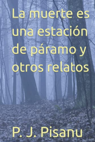 La Muerte Es Una Estacion De Paramo Y Otros Relatos