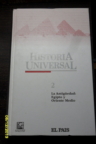 Historia Universal  La Antiguedad : Egipto Y Oriente Medio