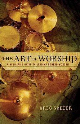 The Art Of Worship - Greg Scheer (paperback)