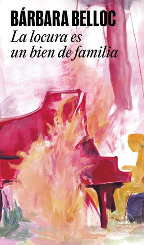 La Locura Es Un Bien De Familia - Belloc - Random House Ed,