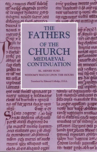 Wisdom's Watch Upon The Hours : The Fathers Of The Chuch, De Heinrich Seuse. Editorial The Catholic University Of America Press, Tapa Dura En Inglés