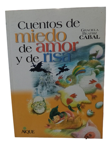 Cuentos De Miedo, De Amor Y De Risa (Usado)