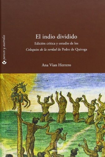 El Indio Dividido, De Ana Vian Herrero. Editorial Iberoamericana, Tapa Dura En Español, 2009