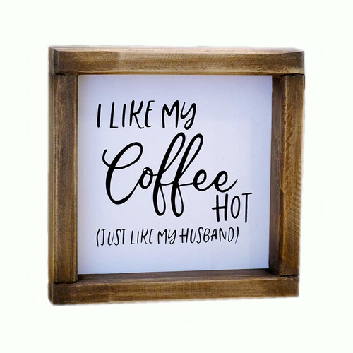 I Like My Coffee Hot  Just Like My Husbandseñales De C...