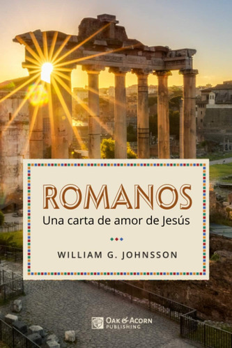 Libro Romanos Una Carta De Amor De Jesús (spanish Edition)
