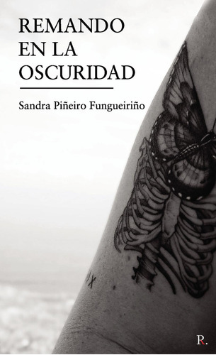 Remando En La Oscuridad, De Piñeiro Fungueiriño , Sandra.., Vol. 1.0. Editorial Punto Rojo Libros S.l., Tapa Blanda, Edición 1.0 En Español, 2032