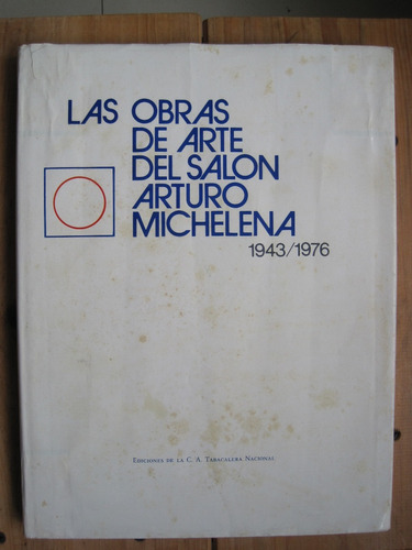 Las Obras De Arte Del Salon Arturo Michelena 1943/1976 Libro