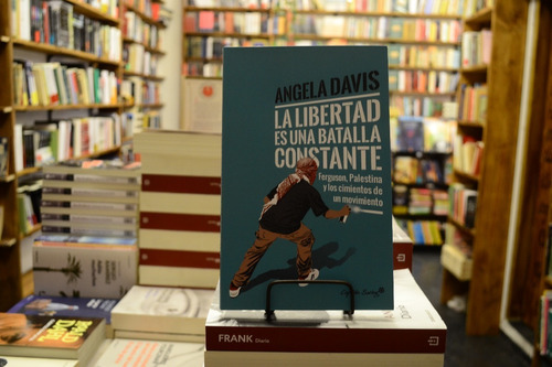 La Libertad Es Una Batalla Constante. Angela Davis. 