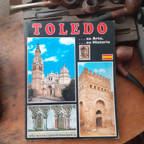 Toledo Su Arte Y Su Historia / Rufino Miranda