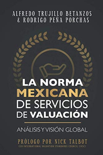 La Norma Mexicana De Servicios De Valuacion: Analisis Y Visi