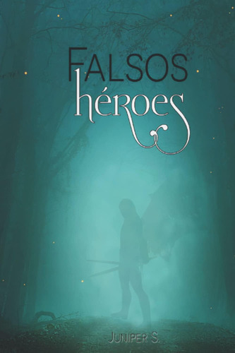 Libro: Falsos Héroes (fantasia Juvenil) (spanish Edition)