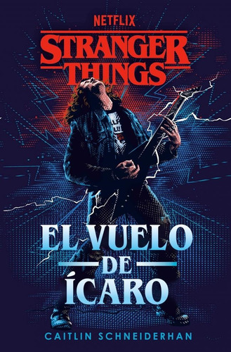 El Vuelo De Icaro - Stranger Things - Caitlin Schneiderhan, de Schneiderhan, Caitlin. Editorial Plaza & Janes, tapa blanda en español, 2023