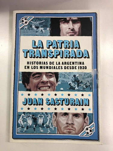 La Patria Transpirada - Juan Sasturain - Sudamericana