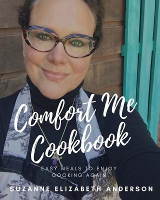 Libro Comfort Me : Easy Meals To Bring Your Family Back T...