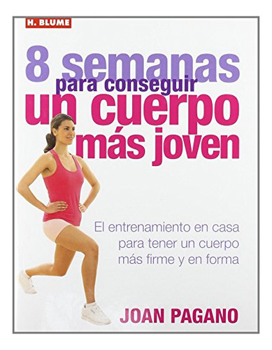 Libro 8 Semanas Para Conseguir Un Cuerpo Más Joven De Joan P