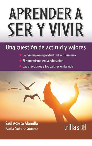 Aprender A Ser Y Vivir Una Cuestión De Actitud Ed Trillas