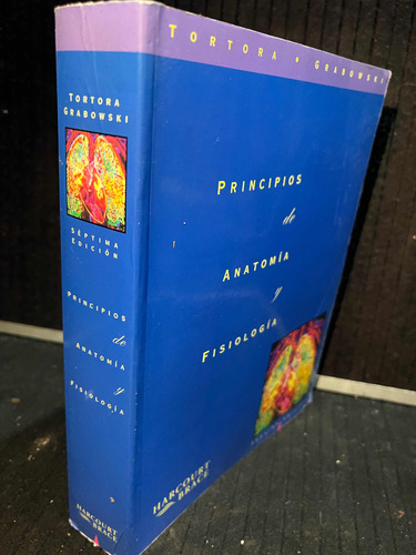 Principios De Anatomia Y Fisiologia. Tortora. 7a Ed. (Usado)