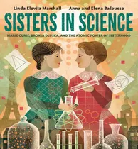 Comprar Libro Sisters In Science: Marie Curie, Bronia Dluska, And...