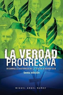 Libro La Verdad Progresiva : Desarrollo Historico De La T...