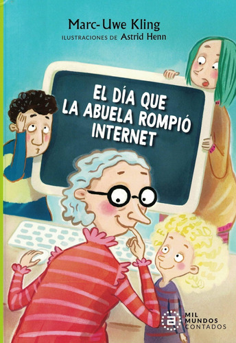 Dia Que La Abuela Rompio Internet, El - Kling, Marc-uwe