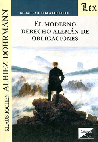 El moderno Derecho alemán de obligaciones, de Albiez Dohrmann, Klaus Jochen., vol. 1. Editorial Olejnik, tapa blanda en español, 2018