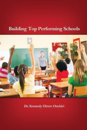 Libro Building Top Performing Schools - Oirere Kennedy On...