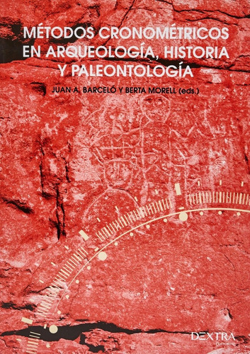 Métodos Cronométricos En Arqueología, Prehistoria Y Paleo...