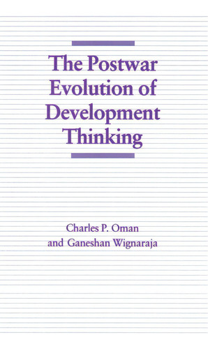The Postwar Evolution Of Development Thinking, De Oman, Charles P.. Editorial Macmillan Pub Co, Tapa Blanda En Inglés