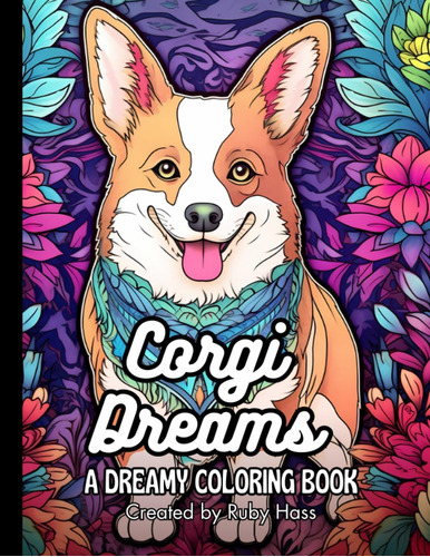 Libro: Corgi Dreams: Whimsical World Of Vibrant Colors, Surr