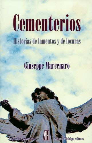 Libro Cementerios. Historias De Lamentos Y De Locuras