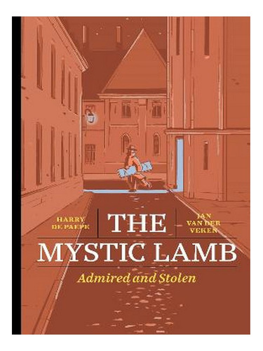 The Mystic Lamb: Admired And Stolen (hardback) - Jan V. Ew07