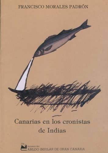 Canarias En Los Cronistas De Indias - Morales Padron, Fra...